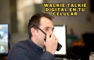 Walkie Talkie Digital en tu Celular